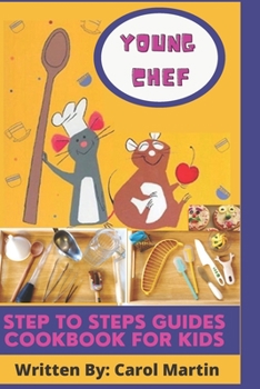 Paperback Young Chef: Step to Steps Guides Cookbook For Kids Book