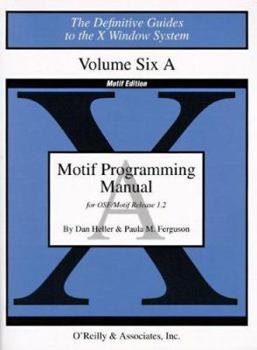 Motif Programming Manual, Vol 6A (Definitive Guides to the X Window System) - Book  of the Definitive Guides to the X Window System