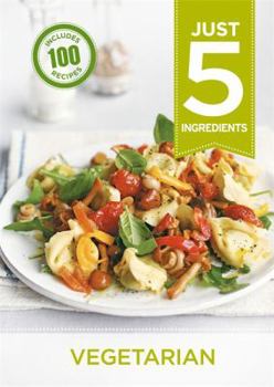 Paperback Just 5: Vegetarian (Just 5 Ingredients) Book