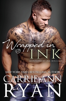 Wrapped in Ink: Special Edition - Book #1 of the Montgomery Ink: Boulder