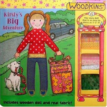 Hardcover Kirsty's Big Adventure [With Wooden DollWith Fabric] Book