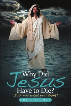 Paperback Why Did Jesus Have to Die? Book