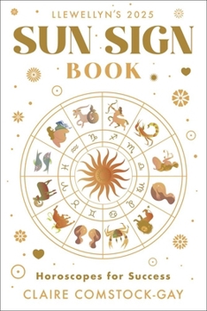 Paperback Llewellyn's 2025 Sun Sign Book: Horoscopes for Success Book
