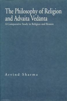 Paperback The Philosophy of Religion and Advaita Ved&#257;nta: A Comparative Study in Religion and Reason Book