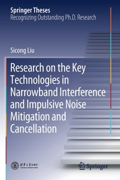 Paperback Research on the Key Technologies in Narrowband Interference and Impulsive Noise Mitigation and Cancellation Book