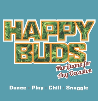 Paperback Happy Buds: Marijuana for Any Occasion Book
