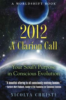 Paperback 2012: A Clarion Call: Your Soul's Purpose in Conscious Evolution Book