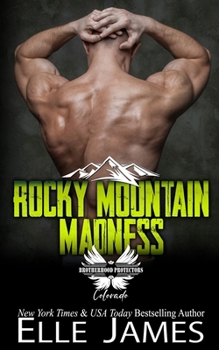Rocky Mountain Madness - Book #6 of the Brotherhood Protectors: Colorado