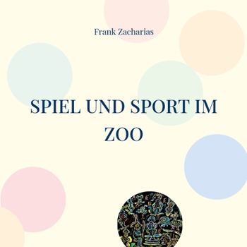 Paperback Spiel und Sport im Zoo: Beliebte Sommer Wettkämpfe [German] Book