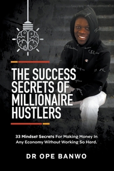 Paperback The Success Secrets Of Millionaire Hustlers Book