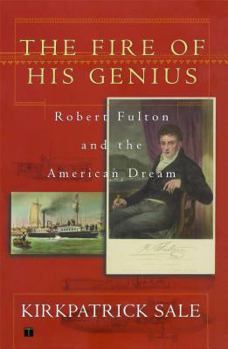 Paperback Fire of His Genius: Robert Fulton and the American Dream Book