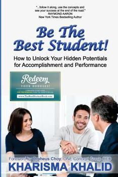 Paperback Be The Best Student!: How to Unlock Your Hidden Potentials for Accomplishment and Performance Book