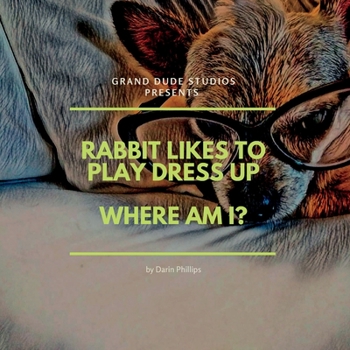 Paperback Rabbit Likes to Play Dress Up - Where Am I? Book