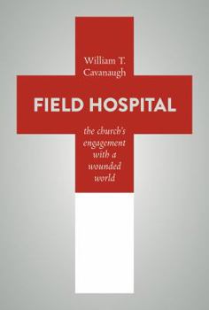 Paperback Field Hospital: The Church's Engagement with a Wounded World Book