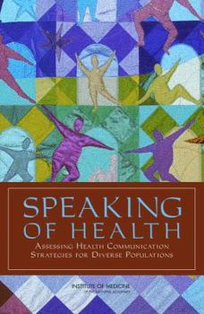 Paperback Speaking of Health: Assessing Health Communication Strategies for Diverse Populations Book