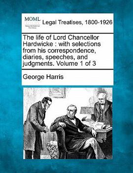 Paperback The life of Lord Chancellor Hardwicke: with selections from his correspondence, diaries, speeches, and judgments. Volume 1 of 3 Book