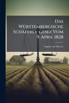 Paperback Das Württembergische Schäferey-gesez Vom 9. April 1828 Book