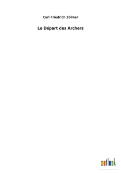 Paperback Le Départ des Archers [French] Book