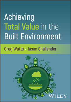 Hardcover Achieving Total Value in the Built Environment Book
