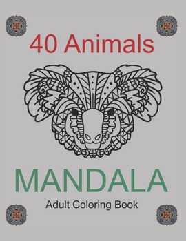 Paperback 40 Animals Mandala Adults Coloring Book: Coloring 8,5" x 11" Book