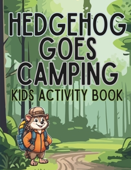 Paperback Hedgehog Goes Camping: Kids Activity Book