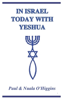 Paperback In Israel Today With Yeshua: A Study Guide For Pilgrims Book