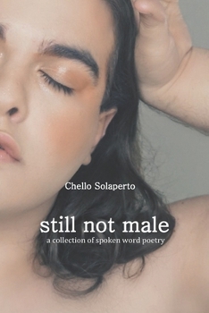 Paperback Still Not Male: a collection of spoken word poetry Book