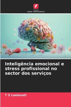 Paperback Inteligência emocional e stress profissional no sector dos serviços [Portuguese] Book