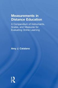 Hardcover Measurements in Distance Education: A Compendium of Instruments, Scales, and Measures for Evaluating Online Learning Book