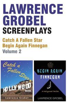 Paperback Screenplays: Catch A Fallen Star & Begin Again Finnegan (Vol. 2) Book