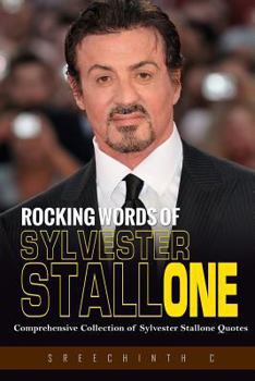 Paperback Rocking Words of Sylvester Stallone: Comprehensive Collection of Sylvester Stallone Quotes Book