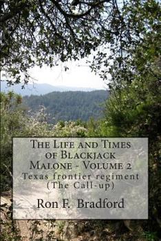 Paperback The Life and Times of Blackjack Malone - Volume 2: Texas frontier regiment (The Call-up) Book