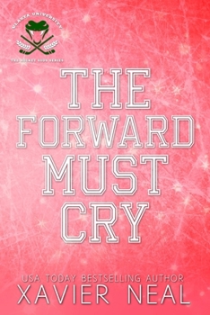 The Forward Must Cry - Book #3 of the Hockey Gods