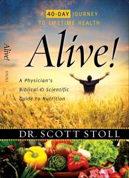 Paperback Alive!: A Physician's Biblical and Scientific Guide to Nutrition: 40 Days to Lifetime Health Book