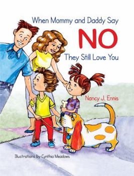 Hardcover When Mommy and Daddy Say No, They Still Love You Book