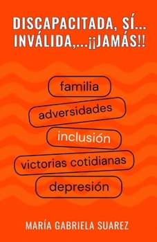 Paperback Discapacitada, si... inválida, ... ¡¡jamás!! [Spanish] Book