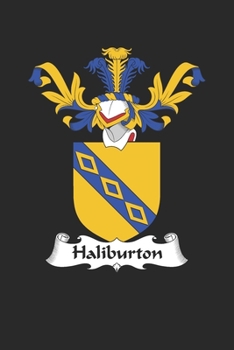 Haliburton: Haliburton Coat of Arms and Family Crest Notebook Journal (6 x 9 - 100 pages)