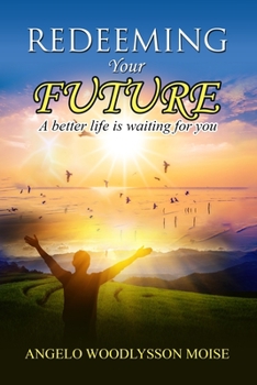 Paperback Redeeming your future: A better life is waiting for you Book