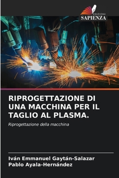 Paperback Riprogettazione Di Una Macchina Per Il Taglio Al Plasma. [Italian] Book