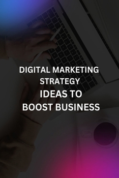 Paperback Digital Marketing Strategy Ideas to Boost Business Book