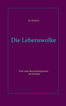 Paperback Die Lebenswolke: Eine neue Betrachtungsweise der Realität [German] Book