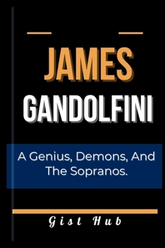 Paperback James Gandolfini: A Genius, Demons, and The Sopranos. Book
