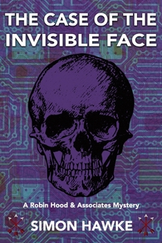 The Case of the Invisible Face: A Robin Hood & Associates Mystery - Book #2 of the A Robin Hood & Associates Mystery