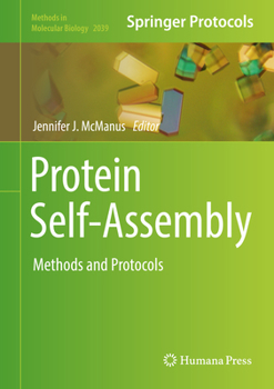 Protein Self-Assembly: Methods and Protocols - Book #2039 of the Methods in Molecular Biology