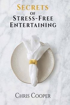 Hardcover Secrets of Stress-Free Entertaining Book