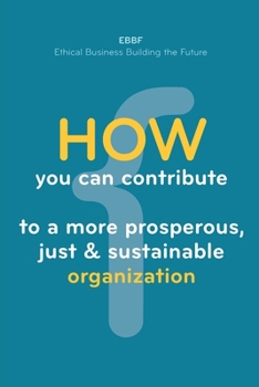 How you can contribute to a more prosperous, just & sustainable organization (The Boss Books) (Italian Edition)