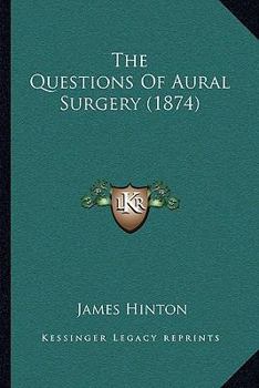 Paperback The Questions Of Aural Surgery (1874) Book