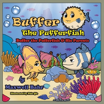 Paperback Buffer the Pufferfish: Buffer the Pufferfish & His Parents Book