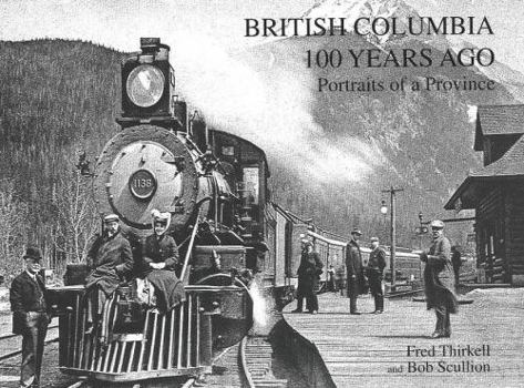 Hardcover British Columbia 100 Years Ago: Portraits of a Province Book