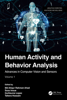 Hardcover Human Activity and Behavior Analysis: Advances in Computer Vision and Sensors: Volume 1 Book